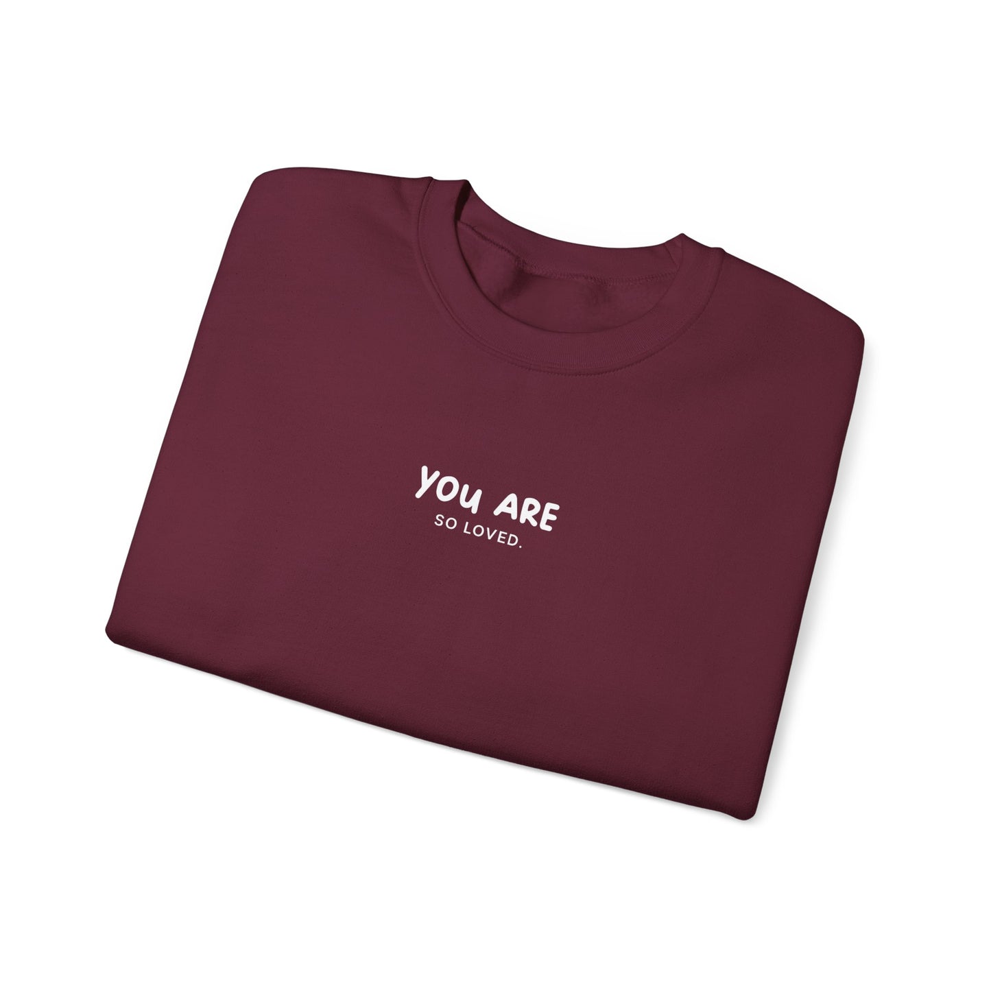 Unisex Crewneck Sweatshirt - You Are so Loved.