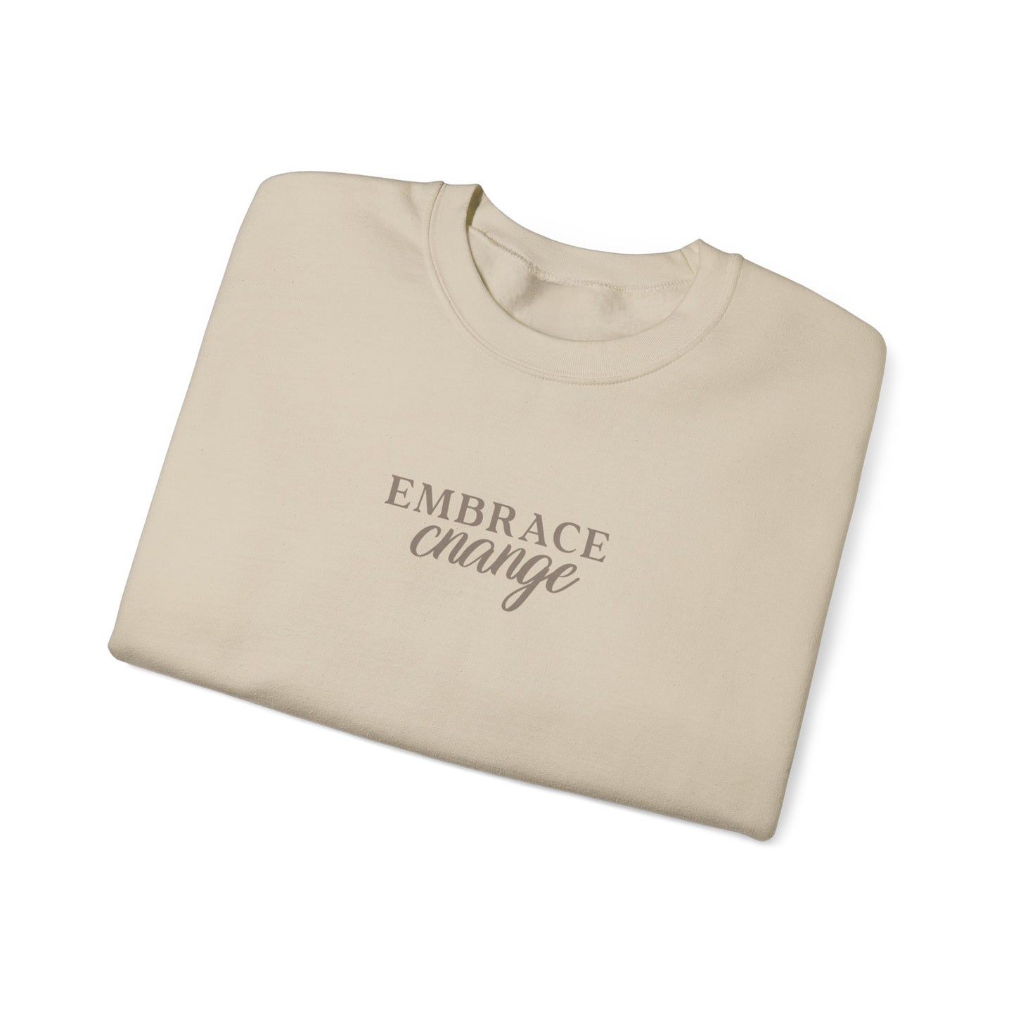 Unisex Crewneck Sweatshirt - Embrace Change.