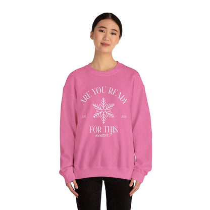 Unisex Crewneck Sweatshirt - Are You Ready For This Winter?