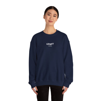 Unisex Crewneck Sweatshirt - Count on Me.