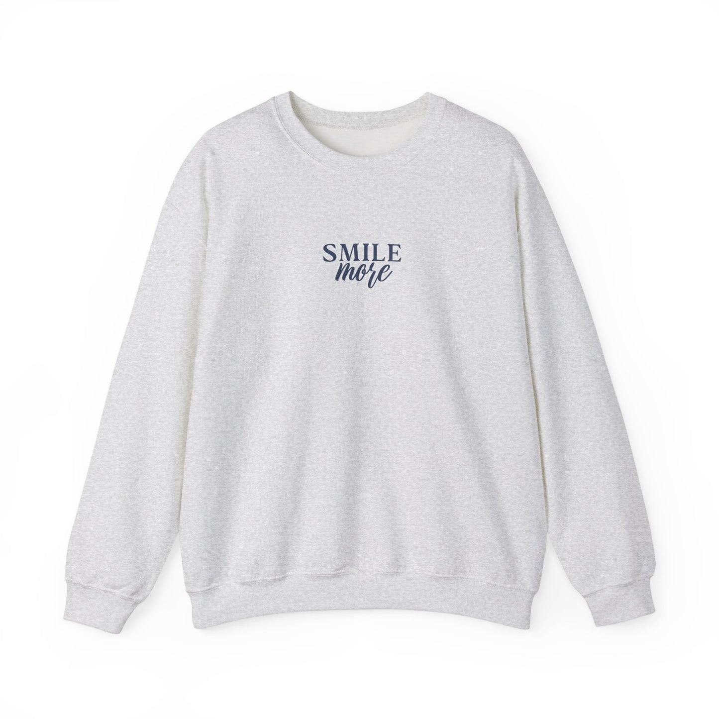 Unisex Crewneck Sweatshirt - Smile More.