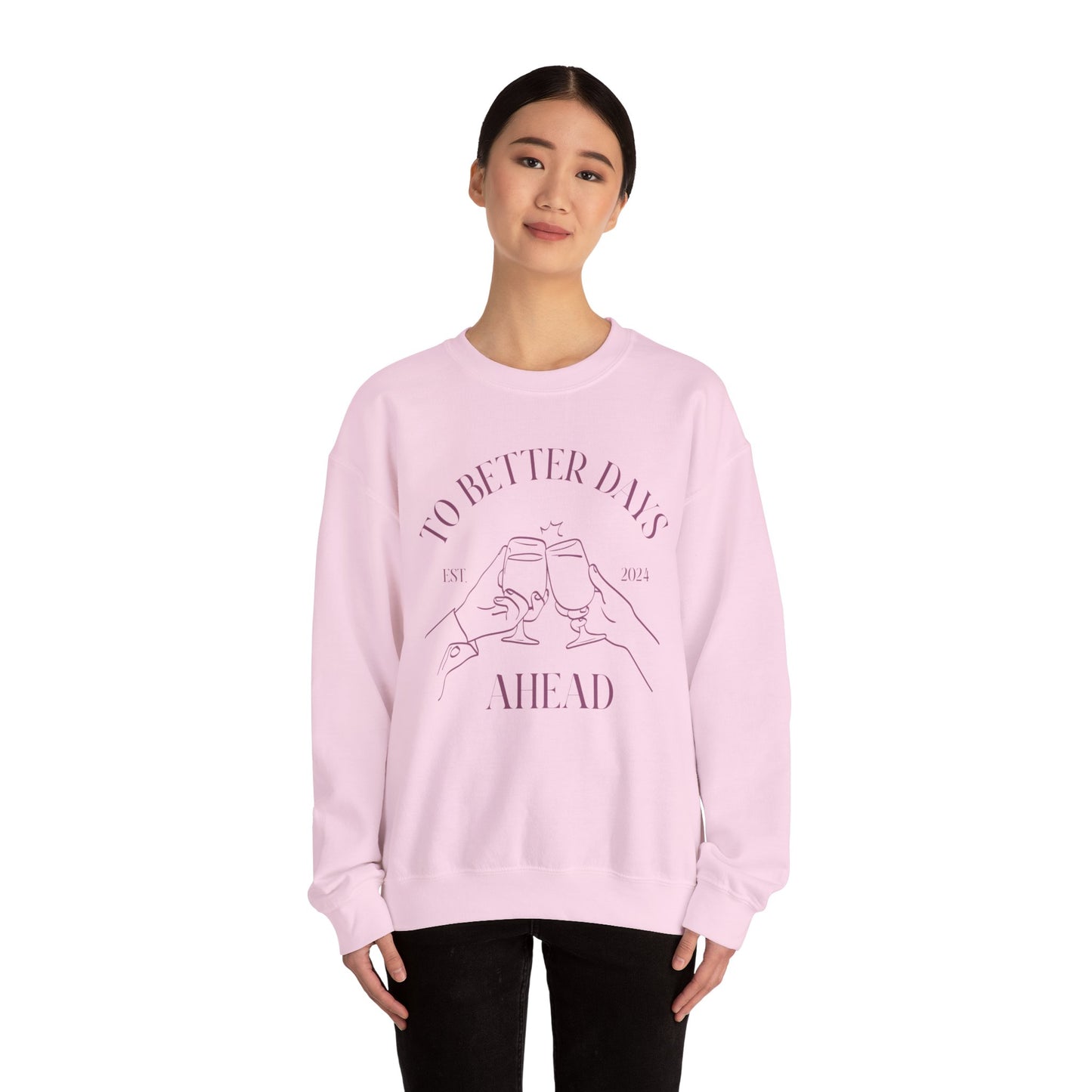 Unisex Crewneck Sweatshirt - To Better Days Ahead.