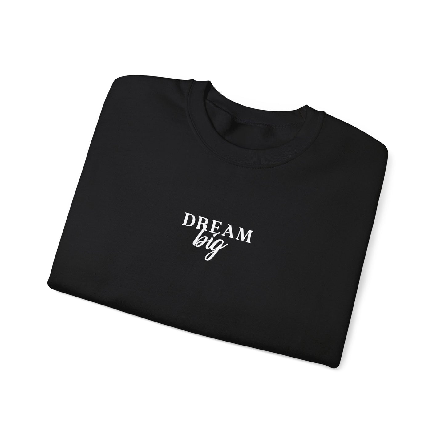 Unisex Crewneck Sweatshirt - Dream Big.