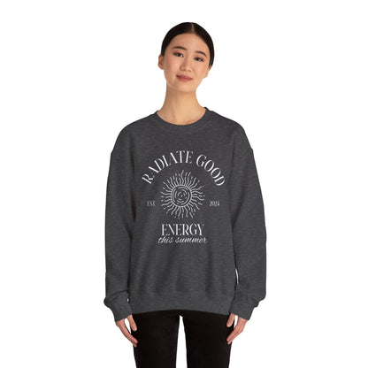 Unisex Crewneck Sweatshirt - Radiate Good Energy.