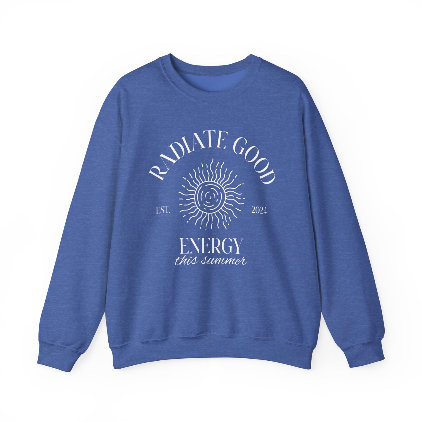 Unisex Crewneck Sweatshirt - Radiate Good Energy.