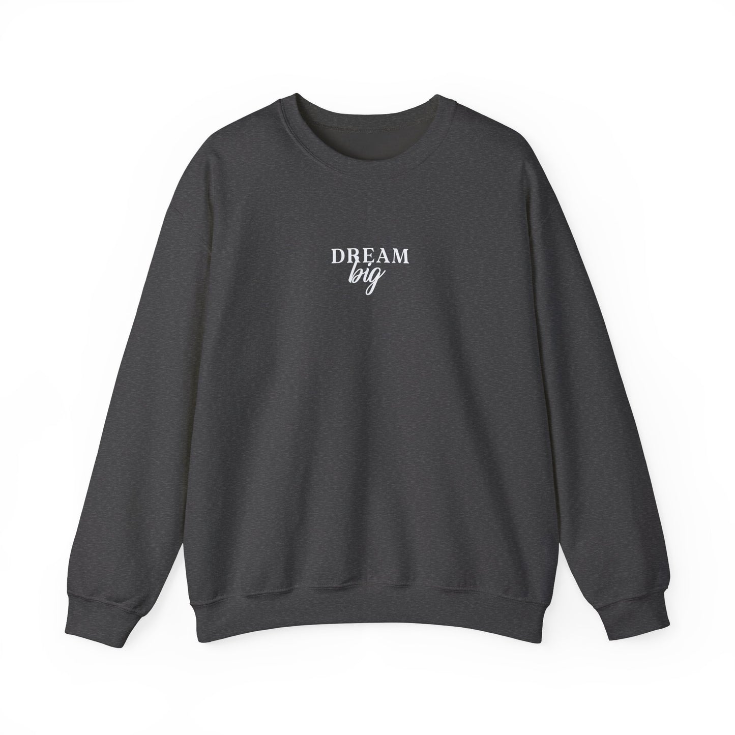 Unisex Crewneck Sweatshirt - Dream Big.