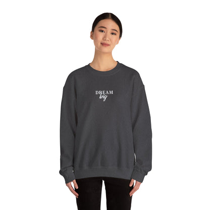 Unisex Crewneck Sweatshirt - Dream Big.