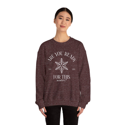 Unisex Crewneck Sweatshirt - Are You Ready For This Winter?