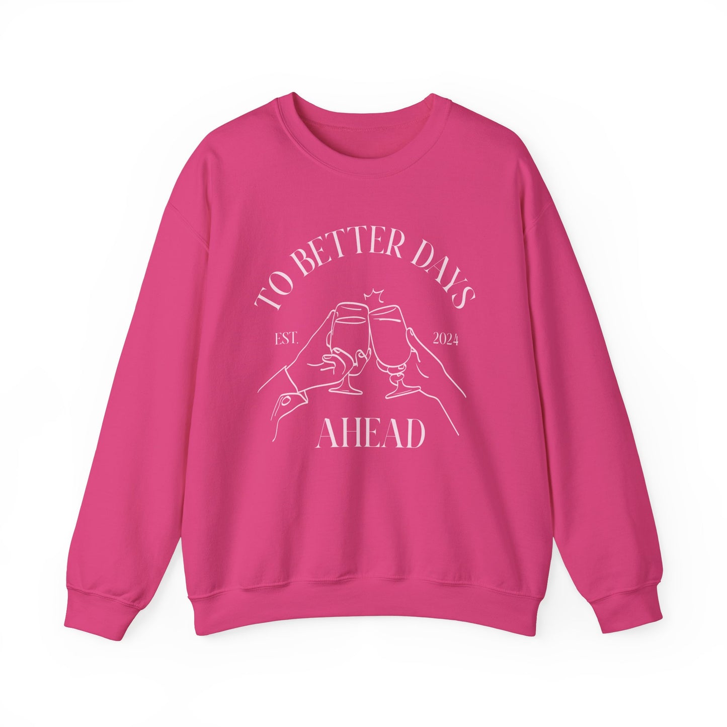 Unisex Crewneck Sweatshirt - To Better Days Ahead.