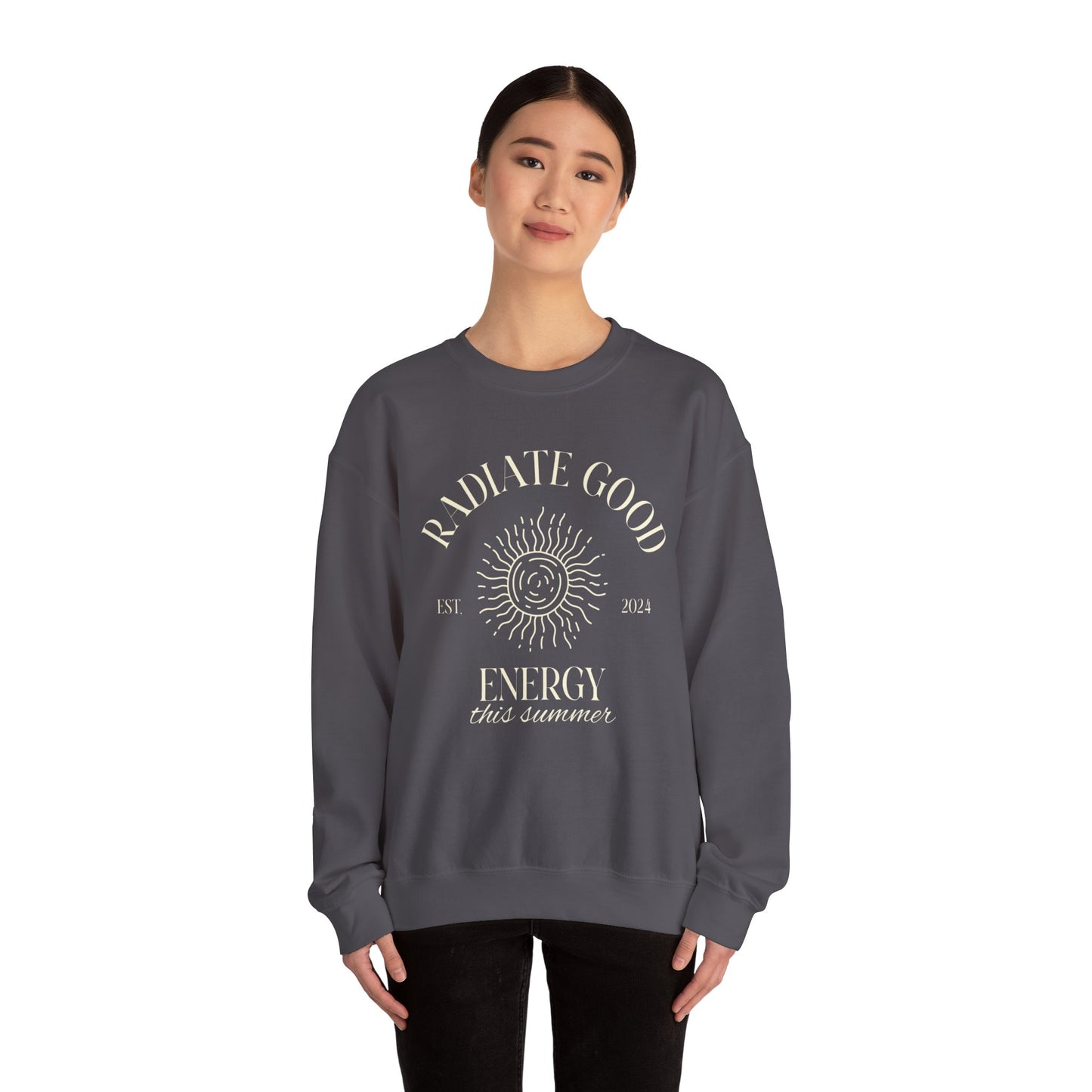 Unisex Crewneck Sweatshirt - Radiate Good Energy.