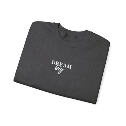 Unisex Crewneck Sweatshirt - Dream Big.