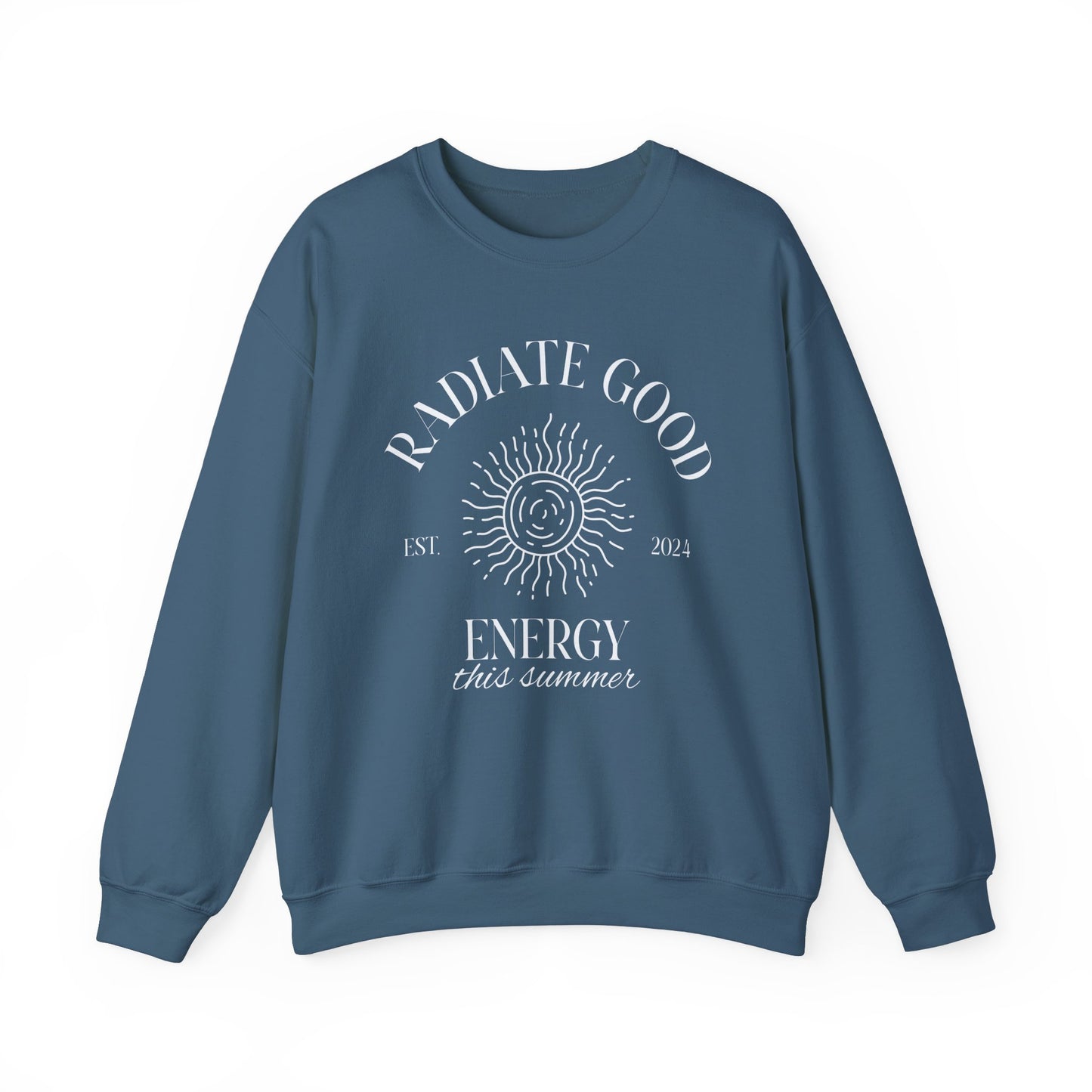 Unisex Crewneck Sweatshirt - Radiate Good Energy.