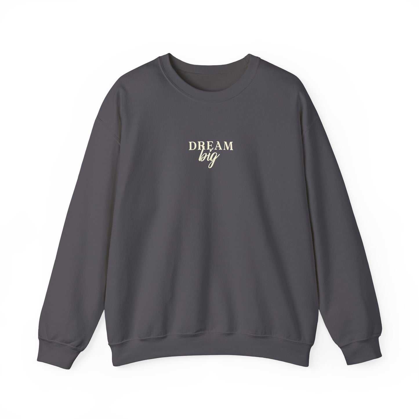 Unisex Crewneck Sweatshirt - Dream Big.