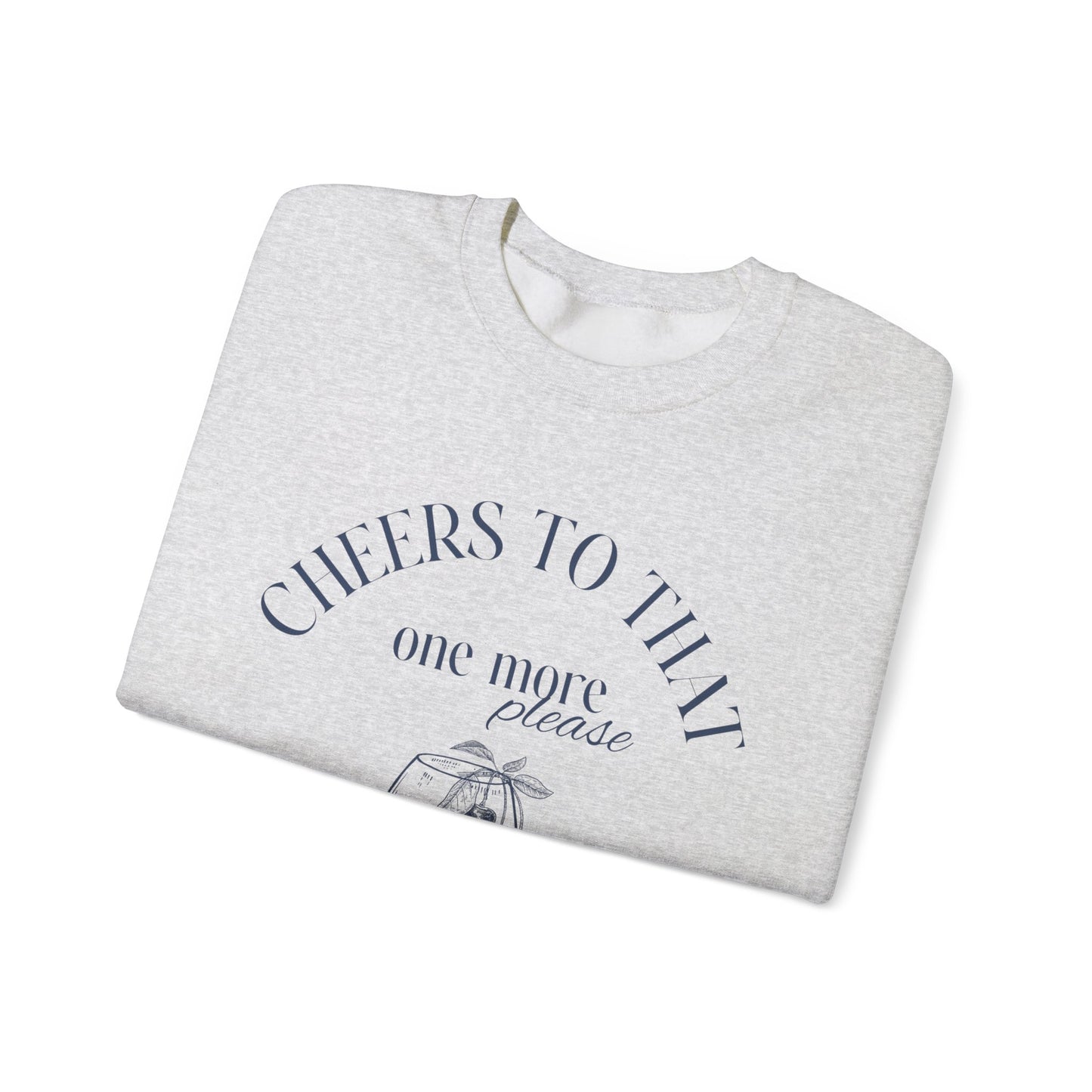 Unisex Crewneck Sweatshirt - Cheers to That.