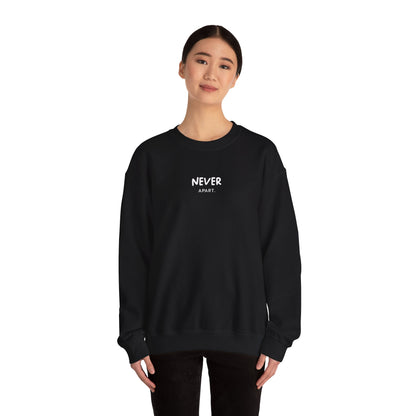 Unisex Crewneck Sweatshirt - Never Apart.