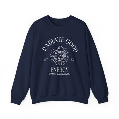 Unisex Crewneck Sweatshirt - Radiate Good Energy.