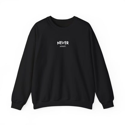 Unisex Crewneck Sweatshirt - Never Apart.