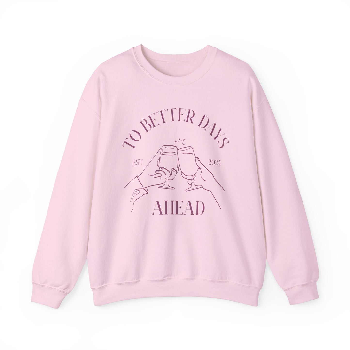 Unisex Crewneck Sweatshirt - To Better Days Ahead.