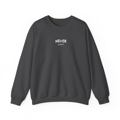 Unisex Crewneck Sweatshirt - Never Apart.