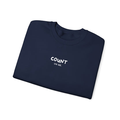 Unisex Crewneck Sweatshirt - Count on Me.