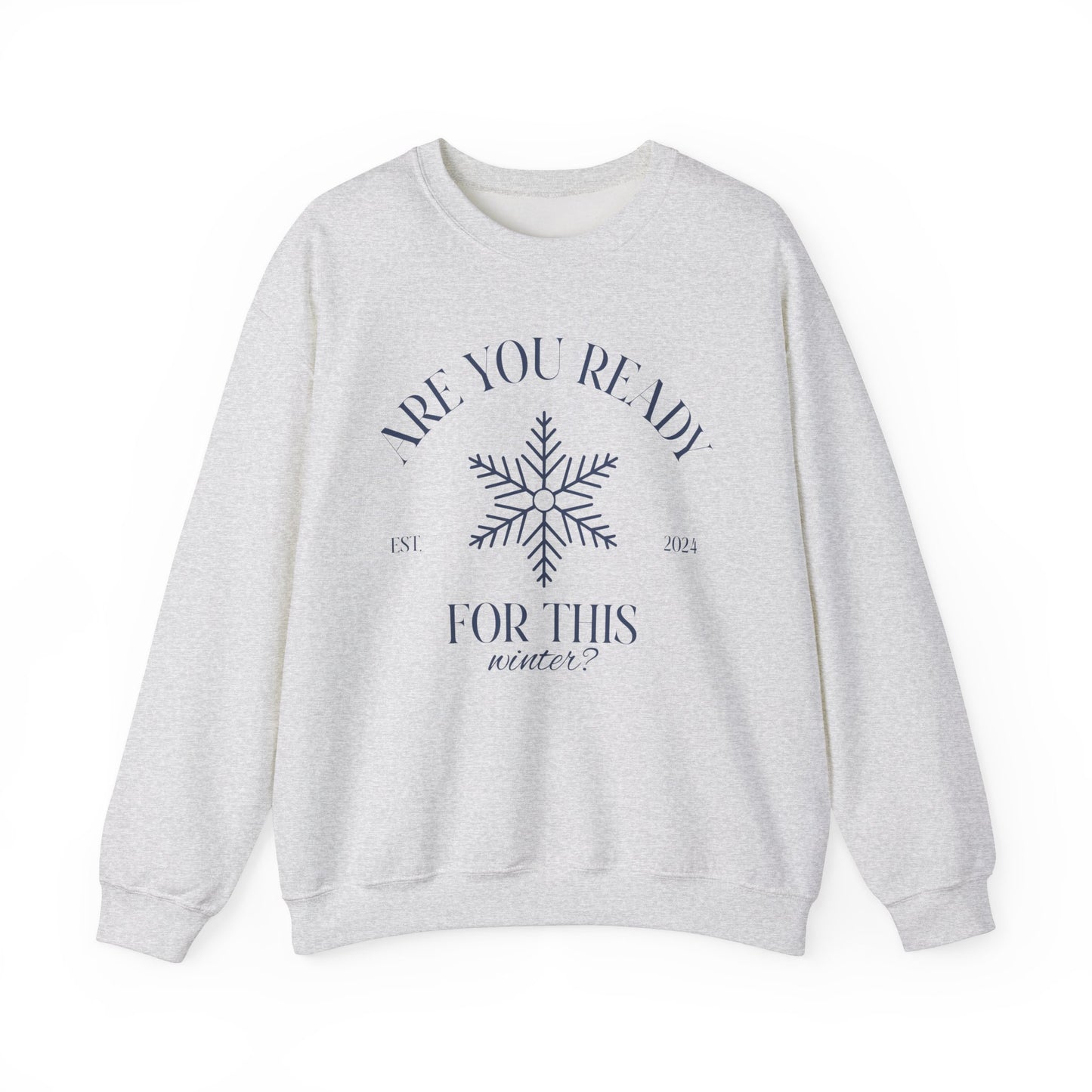 Unisex Crewneck Sweatshirt - Are You Ready For This Winter?